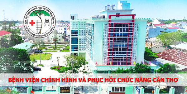 BỆNH VIỆN CHỈNH HÌNH VÀ PHỤC HỒI CHỨC NĂNG CẦN THƠ  NƠI KHÁM BỆNH AN TOÀN TRONG MÙA DỊCH COVID-19