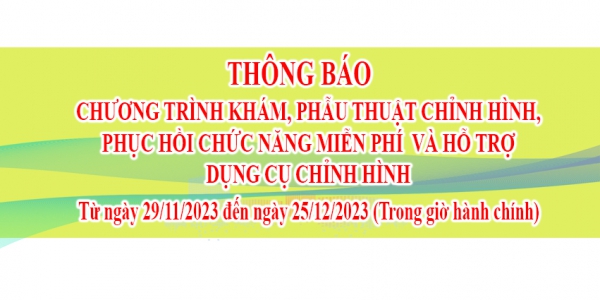 CHƯƠNG TRÌNH KHÁM, PHẪU THUẬT CHỈNH HÌNH, PHỤC HỒI CHỨC NĂNG MIỄN PHÍ VÀ HỖ TRỢ DỤNG CỤ CHỈNH HÌNH